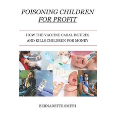 (英文圖書)Poisoning Children for Profit: How the Vaccine Cabal Injures and Kills Children... 平裝版, Gorham Printing, 英文