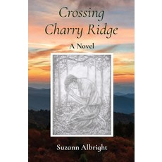 (영문도서) Crossing Charry Ridge Paperback, Blackest Crow Publishing, English, 9798987880722