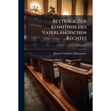 (영문도서)Beyträge Zur Kenntniß Des Vaterländischen Rechtes; Volume 2 Paperback, Nabu Press, English, 9781179834948