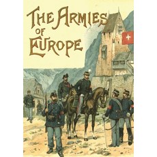 (영문도서) The Armies of Europe Illustrated Hardcover, Naval & Military Press, English, 9781474540193