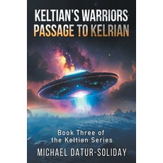 (영문도서) Keltian's Warriors: Book Three of the Keltian Series Paperback, Strategic Book Publishing, English, 9781634101707