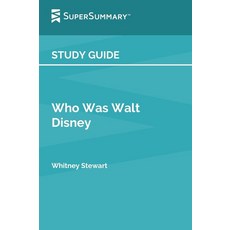 [5] Study Guide: Who Was Walt Disney by Whitney Stewart (SuperSummary) [paperback]