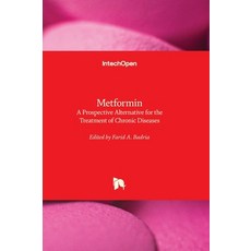 (영문도서) Metformin - A Prospective Alternative for the Treatment of Chronic Diseases Hardcover, Intechopen, English, 9781837682386