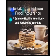 (英文圖書)Breaking Free From Food Intolerance: A Guide to Healing Your Body and Reclaiming... 平裝版, Independently Published, 英文
