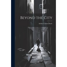 (영문도서) Beyond the City Paperback, Legare Street Press, English, 9781022034495