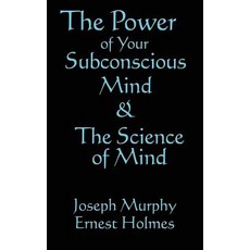 (영문도서) The Science of Mind & the Power of Your Subconscious Mind Hardcover, Wilder Publications, English, 9781515437475