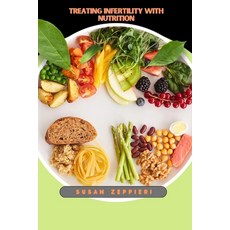 (영문도서) Treating Infertility with Nutrition Paperback, Independently Published, English, 9798870653624