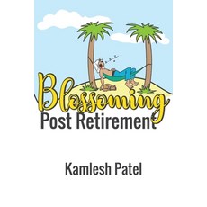 (영문도서) Blossoming Post Retirement: Live Longer Live Better Paperback, Independently Published, English, 9798863259437