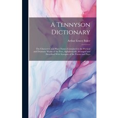 (영문도서) A Tennyson Dictionary; the Characters and Place-names Contained in the Poetical and Dramatic ... Hardcover, Legare Street Press, English, 9781019882283