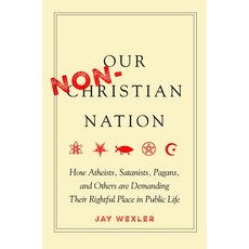 Our Non-Christian Nation: How Atheists Satanists Pagans and Others Are Demanding Their Rightful P... Paperback, Redwood Press