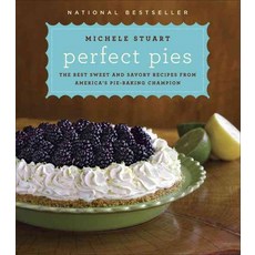 Perfect Pies: The Best Sweet and Savory Recipes from America's Pie-Baking Champion, Ballantine Books