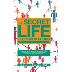 (영문도서) The Secret Life of Corporations: Understanding the True Nature of Business Hardcover, iUniverse, English, 9781532084676