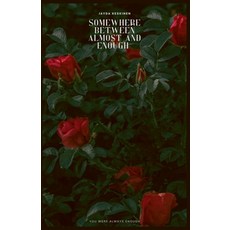 (영문도서)Somewhere Between Almost and Enough Paperback, Jayda Keskinen, English, 9798231645916