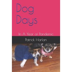 Dog Days: In A Year of Pandemic Paperback, Independently Published, English, 9798584949082