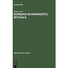 Korean Shamanistic Rituals Hardcover, de Gruyter, English, 9789027933782