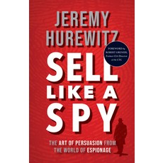 (영문도서) Sell Like a Spy: The Art of Persuasion from the World of Espionage Hardcover, Diversion Books, English, 9781635769937