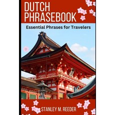 (영문도서) Dutch Phrasebook: Essential Phrases for Travelers Paperback, Independently Published, English, 9798871019795