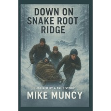 (영문도서)Down On Snake Root Ridge Paperback, Independently Published, English, 9798288030819