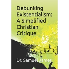 (英文圖書)Debunking Existentialism: A Simplified Christian Critique 平裝版, Independently Published, 英文