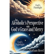 (영문도서) An Alcoholic's Perspective on God's Grace and Mercy Paperback, Gatekeeper Press, English, 9781662952487