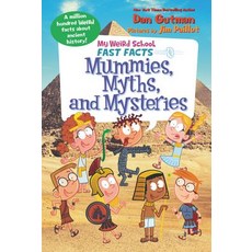(영문도서) My Weird School Fast Facts: Mummies Myths and Mysteries Paperback, HarperCollins, English, 9780062673121