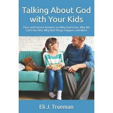 (영문도서)Talking About God with Your Kids: Clear and Honest Answers on Why God Exists Wh... Paperback, Independently Published, English, 9798273972018
