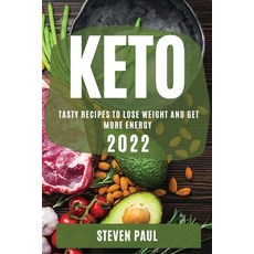 (영문도서) Keto 2022: Tasty Recipes to Lose Weight and Get More Energy Paperback, Steven Paul, English, 9781804507971