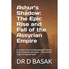 (英文圖書)Ashur's Shadow: The Epic Rise and Fall of the Assyrian Empire: A Complete Histor... 平裝版, Independently Published, 英文