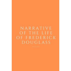 Narrative of the Life of Frederick Douglass Paperback, Independently Published, English, 9798594205109