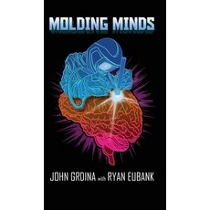 (영문도서) Molding Minds Hardcover, John C Grdina, English, 9781956353525