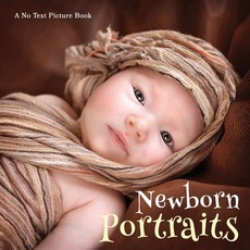 Newborn Portraits A No Text Picture Book: A Calming Gift for Alzheimer Patients and Senior Citizens... Paperback, Independently Published, English, 9798746790491