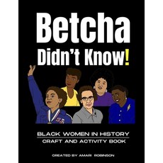 (영문도서) Betcha Didn't Know! Black Women in History Craft and Activity Book Paperback, Webdmg, English, 9798988711520