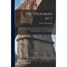 (영문도서) The Vrooman Act: Forms and Proceedings Under the Street Laws of California for Trustees Stre... Paperback, Legare Street Press, English, 9781015226722