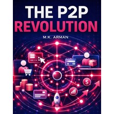 (英文圖書)The P2P Revolution: Build Peer-To-Peer Platforms That Connect Buyers And Sellers... 平裝版, Independently Published, English, Paperback