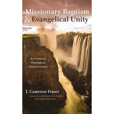 (영문도서) Missionary Baptism & Evangelical Unity Hardcover, Wipf & Stock Publishers, English, 9781666720471