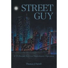 (영문도서) Street Guy: A US Secret Service Undercover Operator Paperback, Newman Springs Publishing, ..., English, 9781638810957
