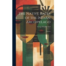 (영문도서) The Native Races of the Indian Archipelago: Papuans Hardcover, Legare Street Press, English, 9781019463567