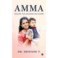 (영문도서)Amma: Behind the Mother You Know Hardcover, Notion Press, English, 9798900072371