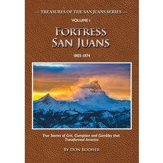 (英文圖書)Fortress San Juans: True Stories of Grit Gumption and Gamblers that Transformed... 平裝版, Don Booher, 英文