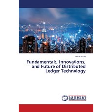 (영문도서) Fundamentals Innovations and Future of Distributed Ledger Technology Paperback, LAP Lambert Academic Publis..., English, 9786207810970