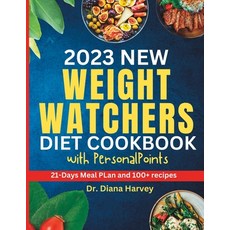 (영문도서) 2023 New Weight Watchers Diet Cookbook with PersonalPoints Paperback, Independently Published, English, 9798379375676