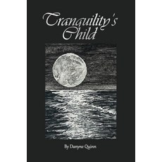 (영문도서) Tranquility's Child Paperback, Danyne Quinn, English, 9781916954663