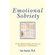 Emotional Sobriety: From Relationship Trauma to Resilience and Balance Paperback, Hci, English, 9780757306099