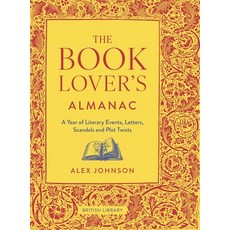 (영문도서) The Book Lover's Almanac: A Year of Literary Events Letters Scandals and Plot Twists Hardcover, British Library, English, 9780712354240