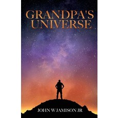 (영문도서) Grandpa's Universe Paperback, Xulon Press, English, 9781545638729