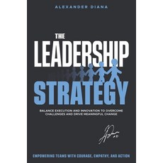 (영문도서) The Leadership Strategy: Conquer Challenges Inspire Teams and Deliver Extraord... Paperback, Independently Published, English, 9798344268729