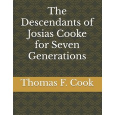 (영문도서) The Descendants of Josias Cooke for Seven Generations Paperback, Independently Published, English, 9781695848849