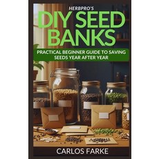 (영문도서)HerbPro's DIY Seed Banks: Practical Beginner Guide to Saving Seeds Year After Year Paperback, Independently Published, English, 9798243909051