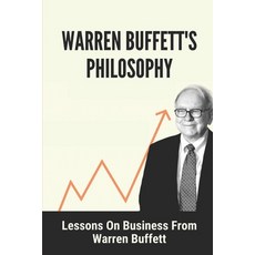 (영문도서) Warren Buffett's Philosophy: Lessons On Business From Warren Buffett: Hard-To-Believe Warren ... Paperback, Independently Published, English, 9798532219342