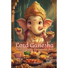 (영문도서)Lord Ganesha - The Feast of the Unstoppable Paperback, Ukiyoto Publishing, English, 9789370094680